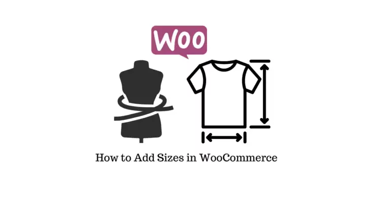 How To Add Sizes In WooCommerce?