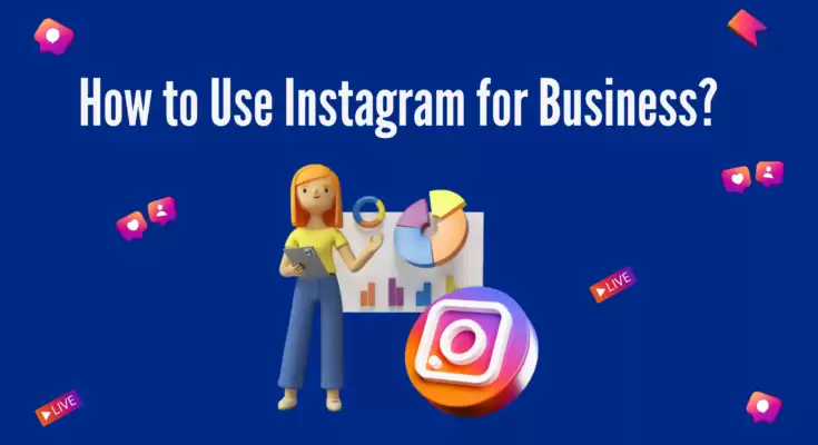 How to Use Instagram for Business: 10 Tips to Promote Businesses