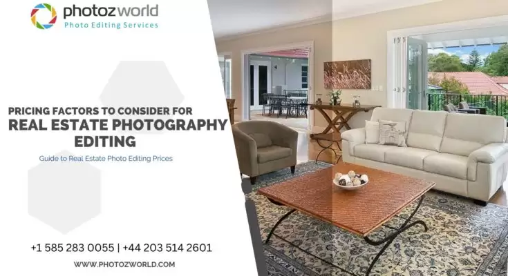 Pricing Factors to Consider for Real Estate Photography Editing