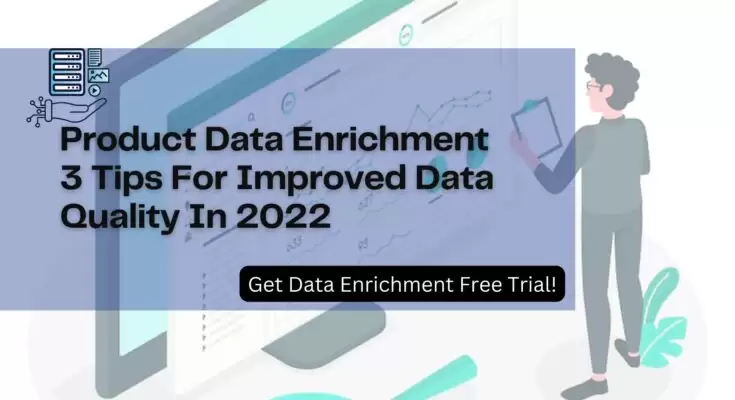 Product Data Enrichment: 3 Tips For Improved Data Quality In 2024