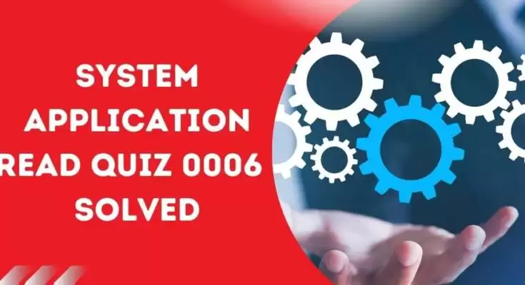 Unraveling the Intricacies of system_application_read_quiz_0006