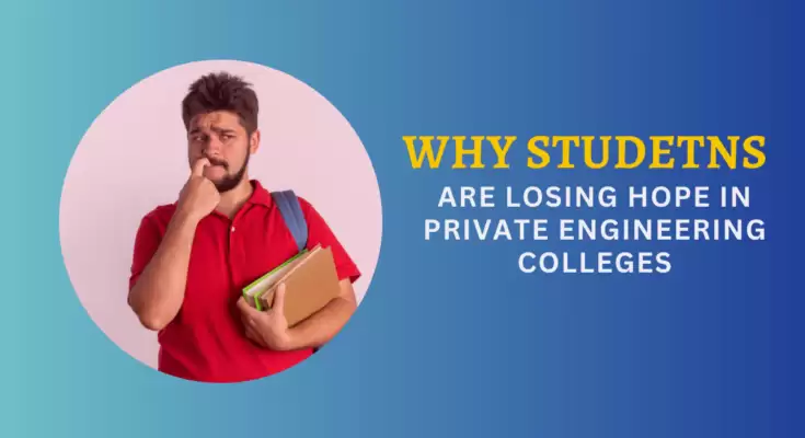 Why Students Are Losing Hope In Private Engineering Colleges